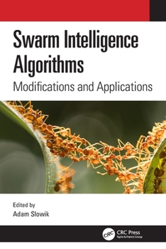 Paperback Swarm Intelligence Algorithms: Modifications and Applications Book