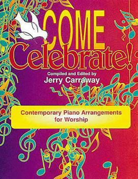 Come Celebrate Contemporary Piano Arrangements