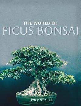 Hardcover The World of Ficus Bonsai Book