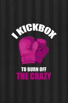 Paperback I Kickbox To Burn The Crazy: All Purpose 6x9 Blank Lined Notebook Journal Way Better Than A Card Trendy Unique Gift Black And Grey Cells Kickboxing Book