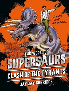 Clash of the Tyrants - Book #3 of the Supersaurs