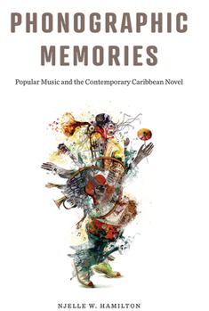 Paperback Phonographic Memories: Popular Music and the Contemporary Caribbean Novel Book