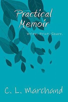 Paperback Practical Memoir: An innovative and eloquent solution for creating and distributing your personal memoirs to your loved ones. It's also fun. Book