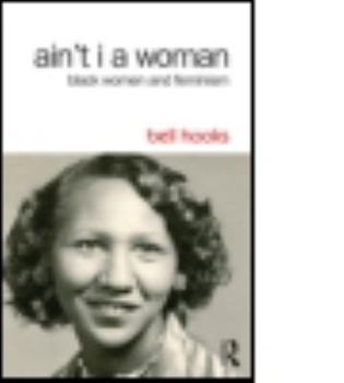 Paperback Ain't I a Woman: Black Women and Feminism Book