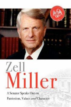 Hardcover Zell Miller: A Senator Speaks Out On Patriotism, Values, and Character Book