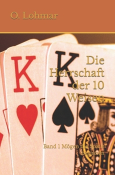 Herrschaft der 10 Weisen : Band I M?gen Die Spiele Beginnen
