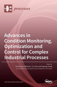 Hardcover Advances in Condition Monitoring, Optimization and Control for Complex Industrial Processes Book