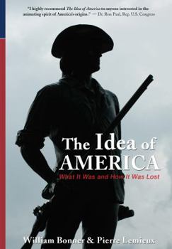 Hardcover The Idea of America: What It Was and How It Was Lost Book