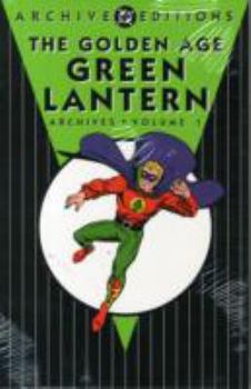 The Golden Age Green Lantern Archives, Vol. 1 - Book #1 of the Golden Age Green Lantern Archives