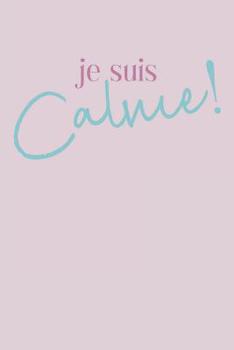 Je Suis Calme: College Ruled Blank Lined Designer Notebook Journal