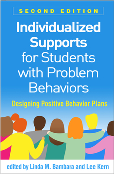 Hardcover Individualized Supports for Students with Problem Behaviors: Designing Positive Behavior Plans Book