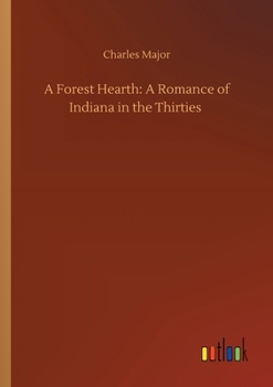 Paperback A Forest Hearth: A Romance of Indiana in the Thirties Book