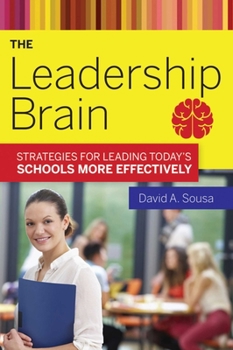 Paperback The Leadership Brain: Strategies for Leading Today's Schools More Effectively Book