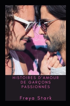 Histoires d'amour de gar?ons passionn?s