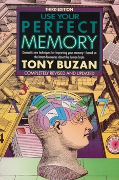 Paperback Use Your Perfect Memory: Dramatic New Techniques for Improving Your Memory; Third Edition Book