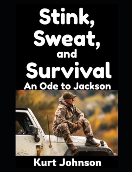 Paperback Stink, Sweat, and Survival: An Ode to Jackson Book