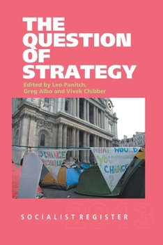 Paperback Socialist Register 2013: The Question of Strategy Book