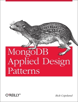 Paperback Mongodb Applied Design Patterns: Practical Use Cases with the Leading Nosql Database Book
