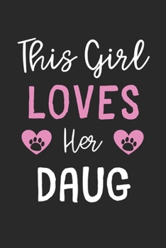 This Girl Loves Her Daug: Lined Journal, 120 Pages, 6 x 9, Funny Daug Gift Idea, Black Matte Finish (This Girl Loves Her Daug Journal)