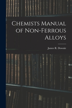 Chemists Manual of Non-ferrous Alloys
