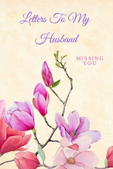 Paperback Letters To My Husband: Missing You Book