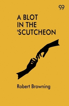 Paperback A Blot In The 'Scutcheon Book