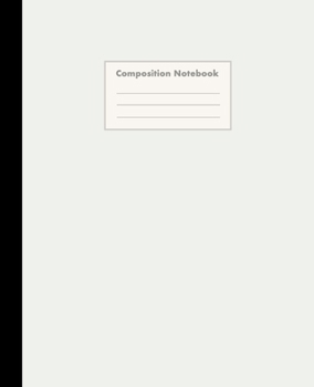 Paperback Composition Notebook: Linen White, College Ruled, 110 pages - Stylish Classic Journal Notebook for Home Work Office Business Ideas Writing a Book