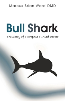 BullShark: The Story of a Dropout turned Doctor
