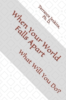 Paperback When Your World Falls Apart: What Will You Do? Book