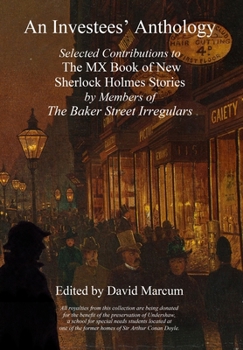 Hardcover An Investees' Anthology: Selected Contributions to The MX Book of New Sherlock Holmes Stories by Members of The Baker Street Irregulars Book