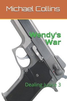 Paperback Dealing Justice 3: Wendy's War Book