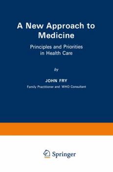 Paperback A New Approach to Medicine: Principles and Priorities in Health Care Book