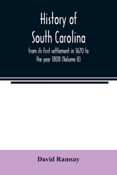 Paperback History of South Carolina: from its first settlement in 1670 to the year 1808 (Volume II) Book