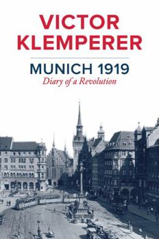Hardcover Munich 1919: Diary of a Revolution Book