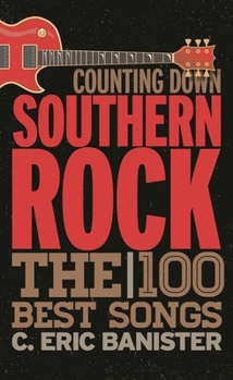 Counting Down Southern Rock: The 100 Best Songs
