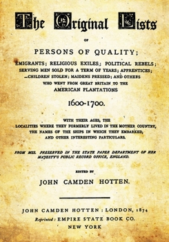 The Original Lists Of Persons Of Quality: Emigrants