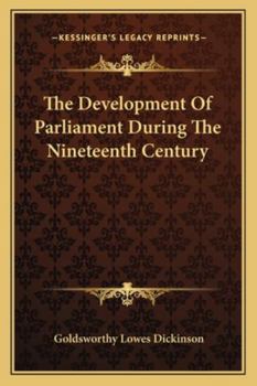 Paperback The Development Of Parliament During The Nineteenth Century Book