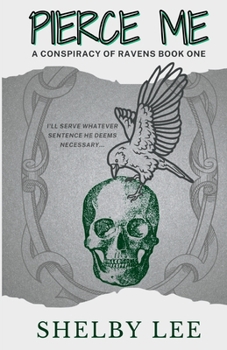 Pierce Me: A Dark College Romance - Book #1 of the A Conspiracy of Ravens