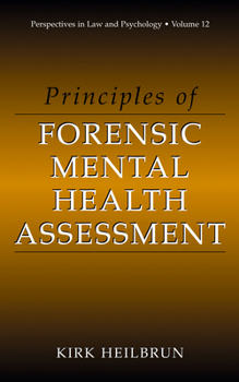 Principles of Forensic Mental Health Assessment (Perspectives in Law & amp; Psychology)