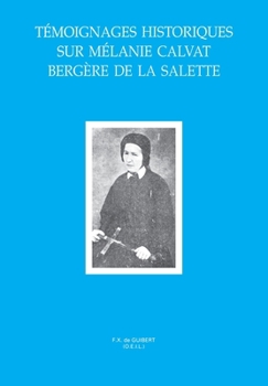 Paperback Témoignages historiques sur Mélanie Calvat, bergère de La Salette [French] Book