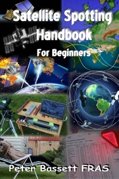 Paperback Satellite Spotting Handbook: For beginners - B&W version Book