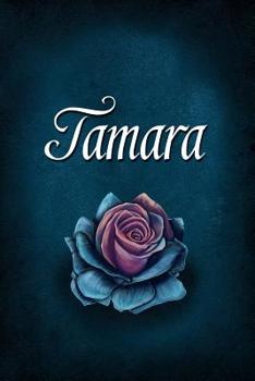 Paperback Tamara: Personalized Name Journal, Lined Notebook with Beautiful Rose Illustration on Blue Cover Book