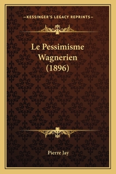 Paperback Le Pessimisme Wagnerien (1896) [French] Book