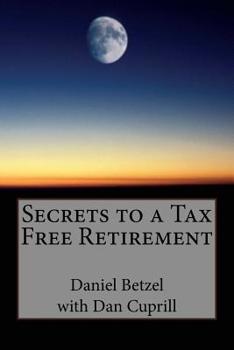 Paperback Secrets to a Tax Free Retirement Book