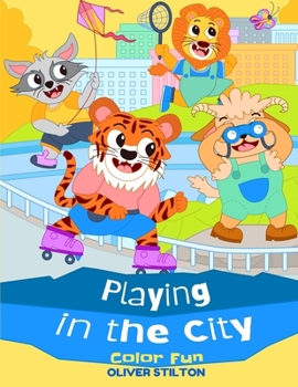 Paperback Playing In the City Color Fun: A Cute Coloring Book for Kids. Fantastic Activity Book and Amazing Gift for Boys, Girls, Preschoolers, ToddlersKids. Book