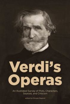 Paperback Verdi's Operas: An Illustrated Survey of Plots, Characters, Sources, and Criticism Book