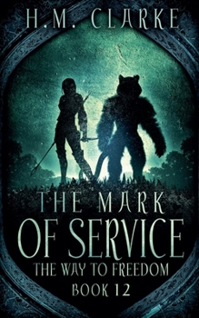 The Mark of Service (Way to Freedom) - Book #12 of the Way to Freedom