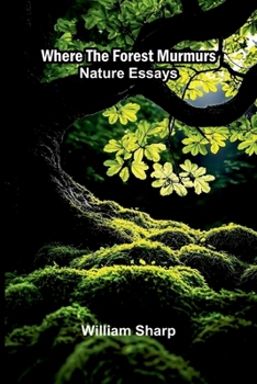 Paperback Where the forest murmurs: Nature essays Book