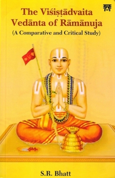 Paperback The Visistadvaita Vedanta of Ramanuja: A Comparative and Critical Study Book