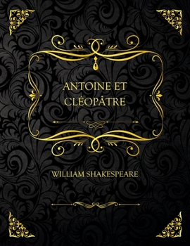 Paperback Antoine Et Cl?op?tre: Edition Collector - William Shakespeare [French] Book